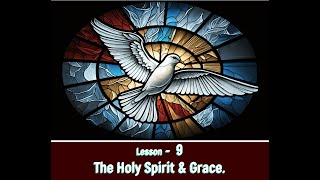 Lesson 9 -  The Holy Spirit & Grace. The New St. Joseph Baltimore Catechism