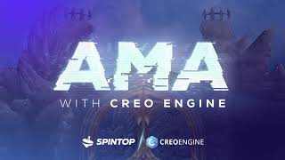 Spintop - Creo Engine Ask Me Anything (AMA) - SpinStarter IDO