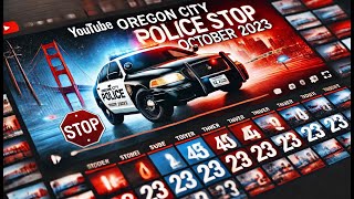 Oregon City Police Stop 2023 - No license, No registration, no insurance.