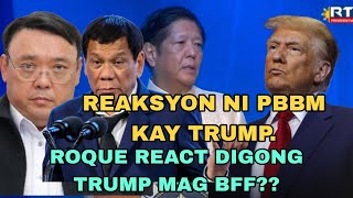 PINAKA MALAKING LOSER SA PAGKA PANALO NI TRUMP SI PBBM? AYON KAY ROQUE. TRUMP DIGS BFF??