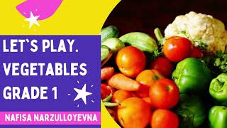 "Vegetables" for Grade1. Nafisa Narzulloyevna