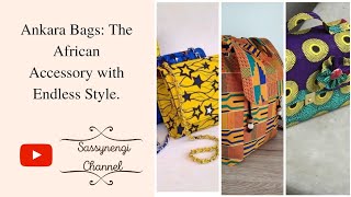 Ankara Bags: The African Accessory with Endless Style