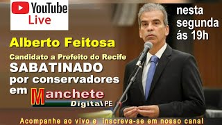 ALBERTO FEITOSA - SABATINADO EM MANCHETE CANDIDATO PREFEITURA DO RECIFE