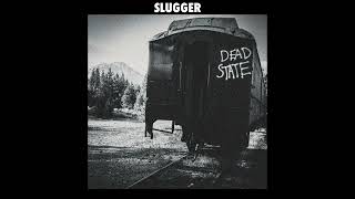 SLUGGER - Dead State (Full Album)