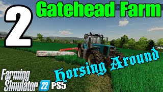 Gatehead Farm #2 FS22 / Horsing Around on PS5 / Lets Play