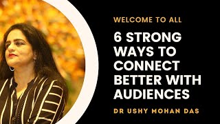 6 STRONG WAYS TO CONNECT BETTER WITH AUDIENCES