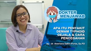 Apa Itu demam TYPHOID (by dr Ameliana Safitri Purba, Sp.PD)