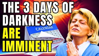 THE 3 DAYS OF DARKNESS ARE IMMINENT: WHAT CAN SAVE US