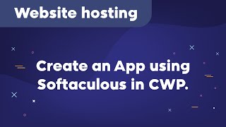 How to create an App using Softaculous in CWP.