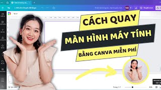 Cách quay màn hình miễn phí và đơn giản với Canva | How to screen recording free with Canva