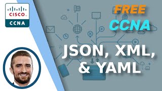 Free CCNA | JSON, XML, & YAML | Day 60 | CCNA 200-301 Complete Course