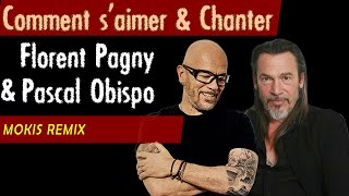 Florent PAGNY & Pascal OBISPO - CHANTER & COMMENT S'AIMER