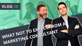 iProv Vlog #58 - What NOT to Expect From a Marketing Consultant