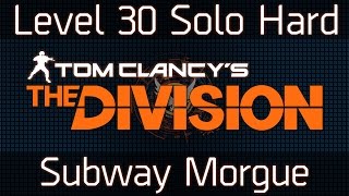 The Division Subway Morgue | Level 30 Solo Hard Mode