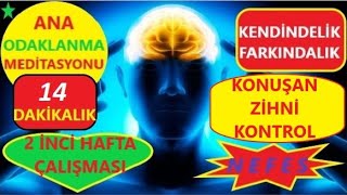 Ana Odaklanma / Konuşan Zihni Kontrol / Farkındalık Meditasyonu 14 Dakikalık