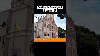 Passando pela Basílica de São Miguel Arcanjo-SP #igreja #basilica #saomiguelarcanjo