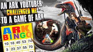 An ARK Youtuber Challenged Me To A Game of ARK BINGO!