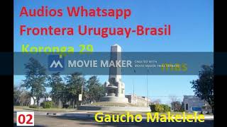 Audios Whatsapp Frontera Uruguay - Brasil Portuñol + Gaucho Makelele