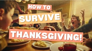 How to Survive Thanksgiving!