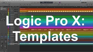 How To: Logic Pro X - Templates