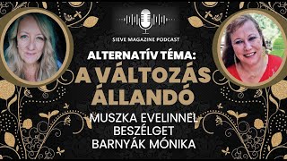 A változás, ami állandó: beszélgetés Muszka Evelinnel.