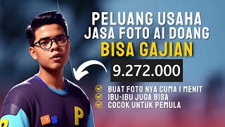 PELUANG USAHA DIGITAL RUMAHAN - JUAL FOTO AI BISA GAJIAN HAMPIR 2 DIGIT