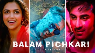 🌈 Balam Pichkari | Holi Status | Ranbir, Deepika | Full Screen Status | YJHD , DY CREATION