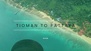 Tioman - Klang Valley - Pattaya | Vlog