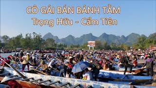 CÔ GÁI BÁN BÁNH TẰM - Trọng Hữu  - Cẩm Tiên - Cổ Nhạc