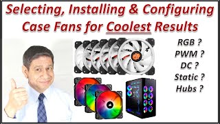 How to Select, Install, and Configure PC Fans to Properly Cool your PC