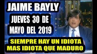 JAIME BAYLY JUVES 30 DE MAYO DEL 2019