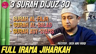 Tiga Surah Dijuz 30 Dengan Nada Jiharkah Al-fajr Al-balad dan Asy-syams | Dedi abu risqi