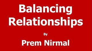 Balancing Your Relationship by Prem Nirmal