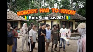 NOBODY HAS TO KNOW RMX by Sonmaas X Bencal Music 2024🔰