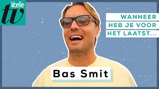 Bas Smit over lachen om eigen grappen en zijn kinderen - Libelle Wanneer heb je voor het laatst...