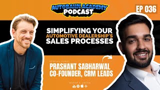 Simplifying your auto dealer's sales processes w/ Prashant Sabharwal (EP036)