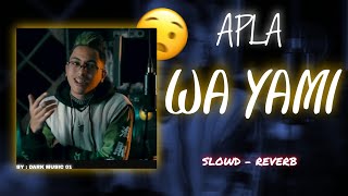 APLA - WA YAMI ( SLOWD - REVERB ) @mc_apla