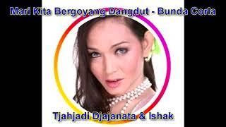 Mari Kita Bergoyang Dangdut - Bunda Corla