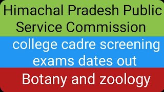 Himachal Pradesh Public service commission college cadre screening exam Dates out