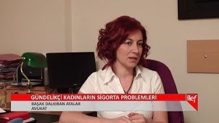 ilef - Gündelikçi Kadınların Sigorta Problemleri