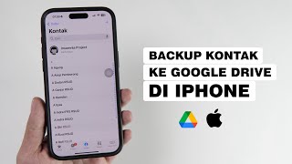 Cara Backup Kontak Di iPhone Ke Google Drive - Simpan Kontak iPhone Di Google Drive