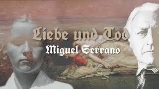 Miguel Serrano - Liebe und Tod