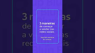 Comece a vender nas redes sociais! 📲Confira 3 maneiras práticas! #empreender #dicas #revendedora