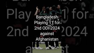 Bangladesh Playing 11 for 2nd ODI 2024 against Afghanistan #playing11 #odi #bangladeshteam #cricket