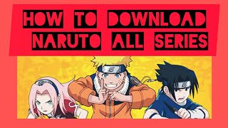 How to download free Naruto all series season 1,& 2  💯% proof 🔥🔥