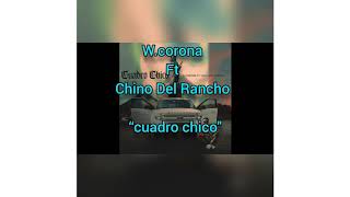 W.CORONA FT CHINO DEL RANCHO. “CUADRO CHICO"