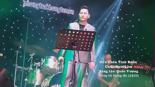 Dấu Chôn Tình Buồn- Hoài Lâm ( LIVE )