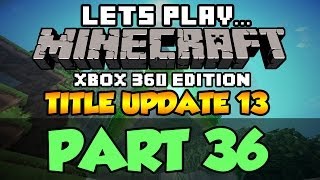 Lets Play Minecraft : Xbox 360 | TU13 Update | Part 36 - Hunting for Diamonds!