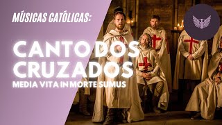 MÚSICA: Canto dos Cruzados - Media Vita in Morte Sumus