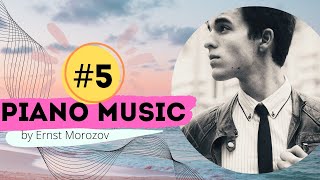 Ernst Morozov - Melody of the Ocean (Piano Music 2022)